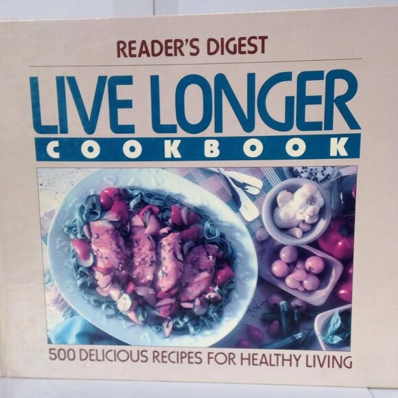Live Longer Cookbook: 500 Delicious Recipes for Healthy Living - Picture 1 of 1